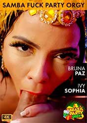 Самба Трах Вечеринка: Бруна Паз и Иви София | Samba Fuck Party: Bruna Paz And Ivy Sophia (2022) HD 720p