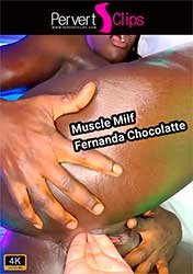 Мускулистая МИЛФа Фернанда Шоколад | Muscle MILF Fernanda Chocolatte (2023) HD 2160p 4K